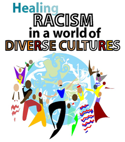 Healing Racism in a World of Diverse Cultures